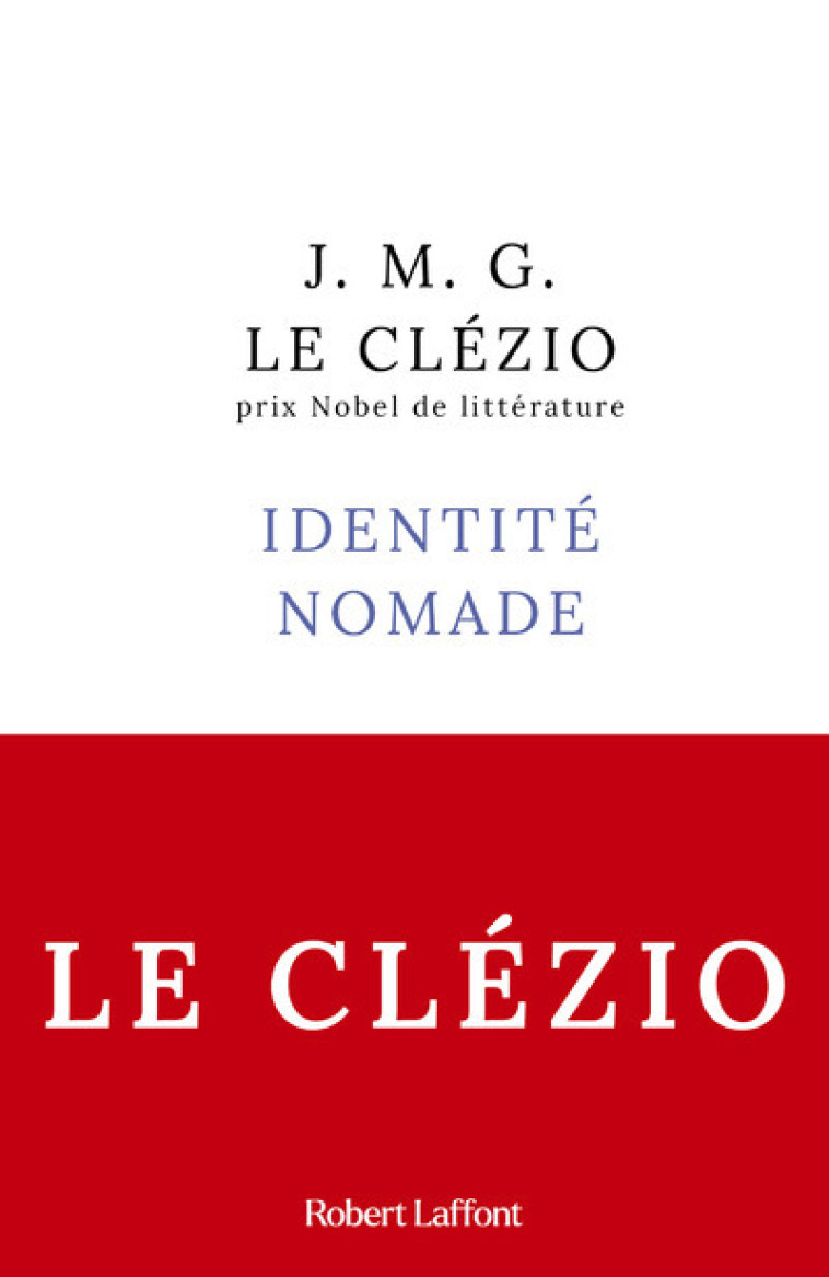 Identité nomade - Rentrée littéraire janvier 2024 - Jean-Marie Gustave Le Clézio - ROBERT LAFFONT