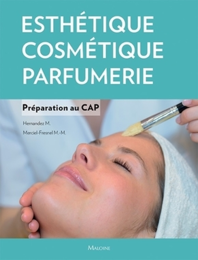 Esthétique, cosmétique, parfumerie. Préparation au cap - Marie-Madeleine Mercier-Fresnel, Micheline Hernandez - MALOINE