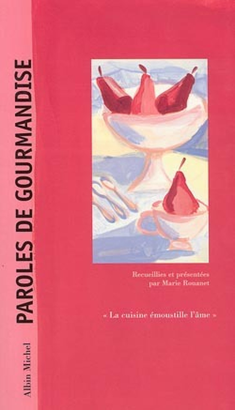 Paroles de gourmandise - Marie Rouanet, Dominique Corbasson - ALBIN MICHEL