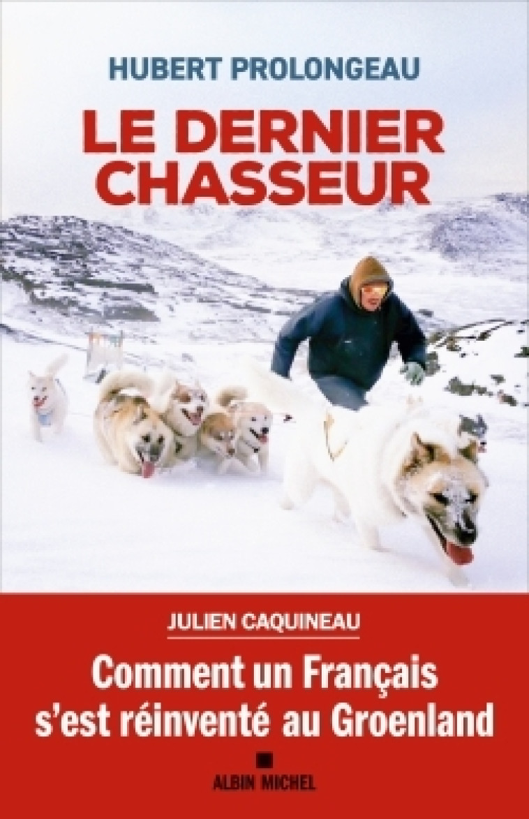 Le Dernier Chasseur - Hubert Prolongeau - ALBIN MICHEL