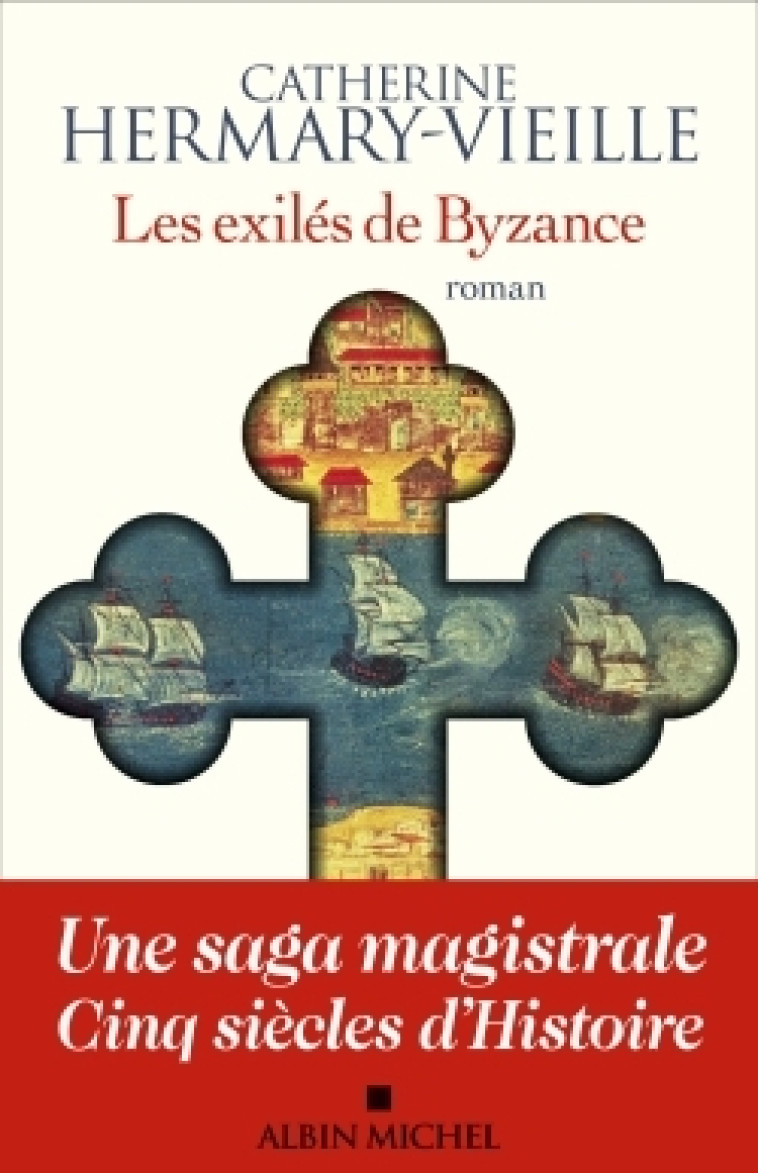 Les Exilés de Byzance - Catherine Hermary-Vieille - ALBIN MICHEL