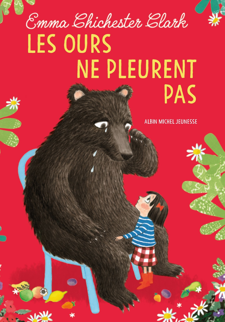 Les Ours ne pleurent pas - Emma Chichester Clark, Anne Léonard - ALBIN MICHEL