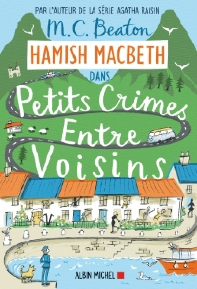 Hamish Macbeth 9 - Petits crimes entre voisins - M. C. Beaton, Florence Hertz - ALBIN MICHEL