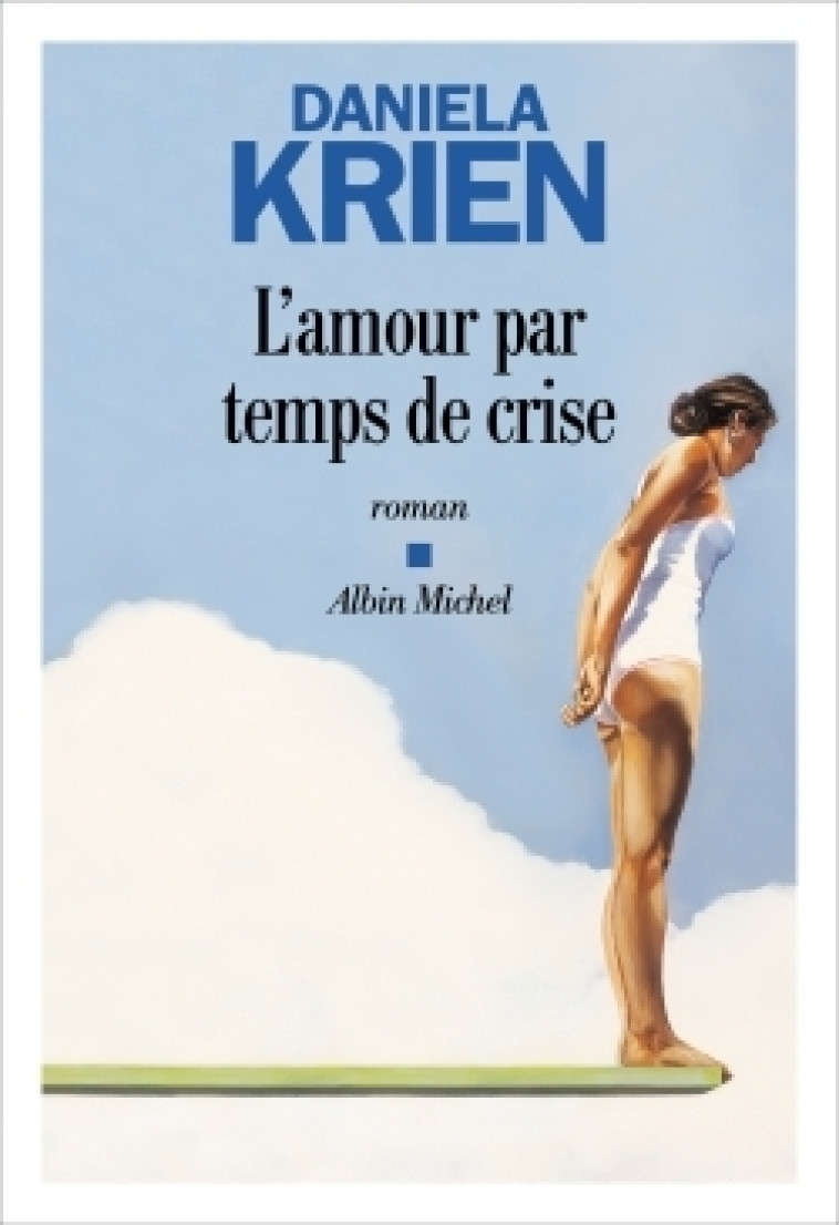 L'Amour par temps de crise - Daniela Krien, Dominique Autrand - ALBIN MICHEL