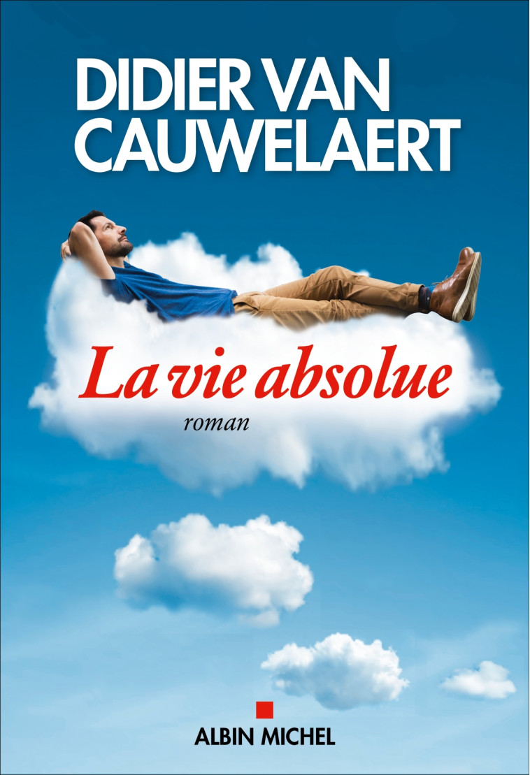 La Vie absolue - Didier Van Cauwelaert - ALBIN MICHEL