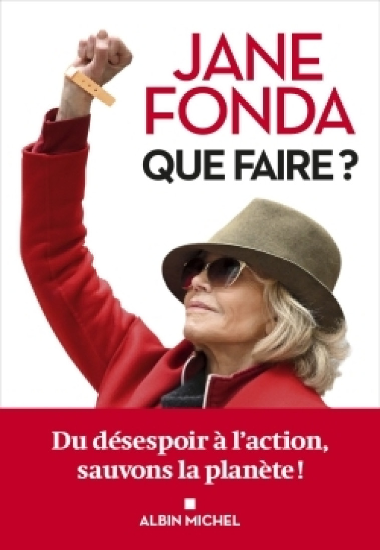 Que faire ? - Jane Fonda, Patricia Barbe-Girault - ALBIN MICHEL