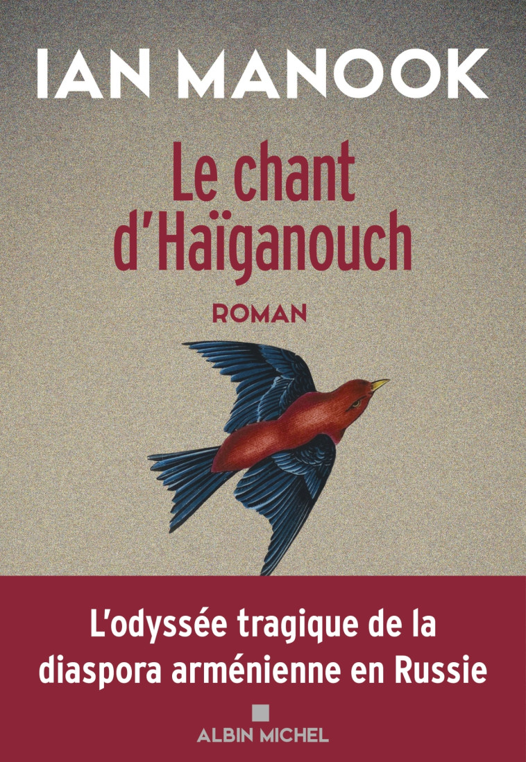 Le Chant d'Haïganouch - Ian Manook, Ian Manook - ALBIN MICHEL