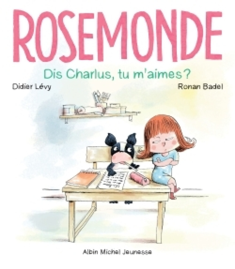 Rosemonde T3 Dis Charlus, tu m'aimes ? - Didier Levy, Ronan Badel - ALBIN MICHEL