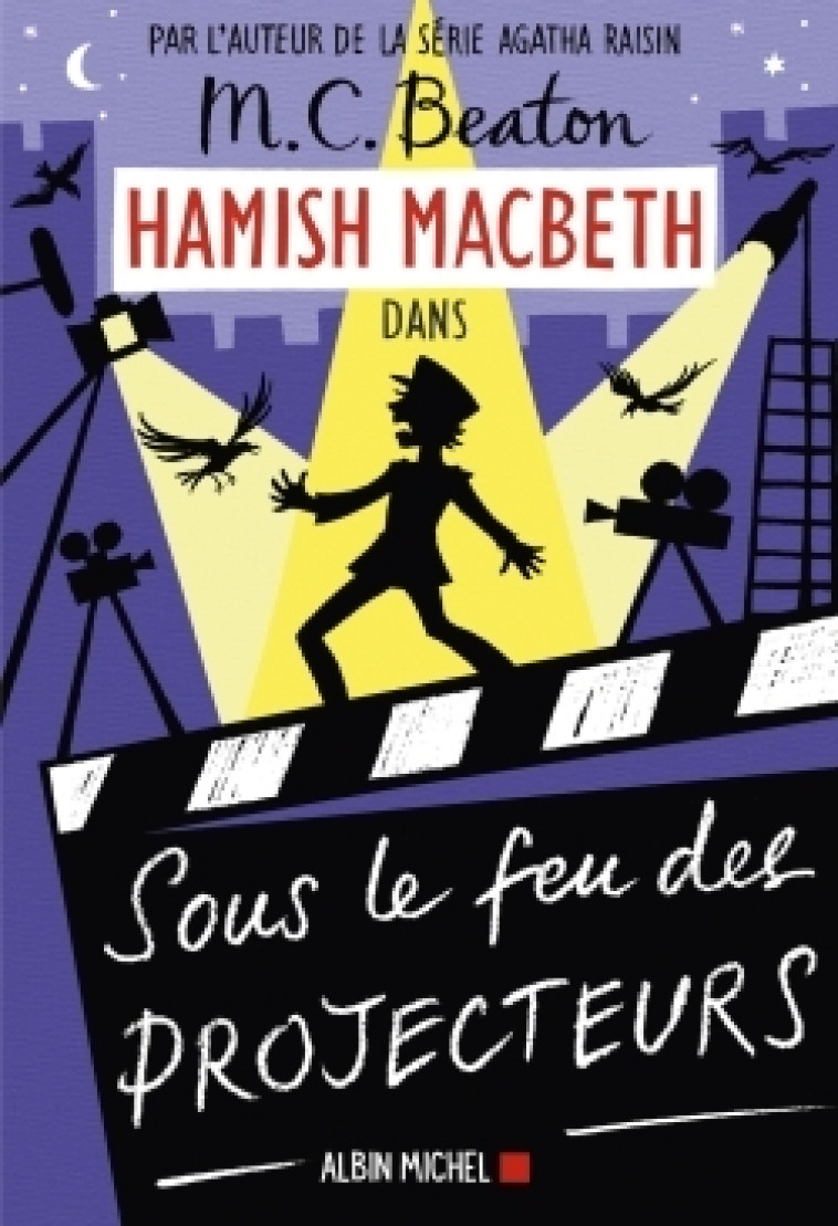 Hamish Macbeth 14 - Sous le feu des projecteurs - M. C. Beaton, Amélie Juste-Thomas - ALBIN MICHEL