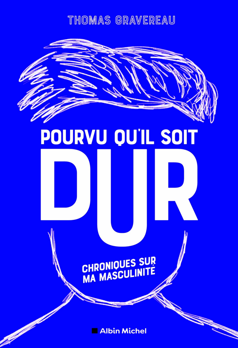 Pourvu qu'il soit dur - Thomas Gravereau - ALBIN MICHEL