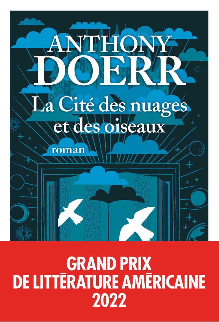 La Cité des nuages et des oiseaux - Grand prix de littérature américaine 2022 - Anthony Doerr, Marina Boraso - ALBIN MICHEL