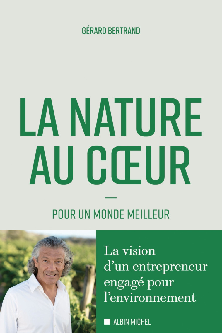 La Nature au coeur - Gérard Bertrand - ALBIN MICHEL