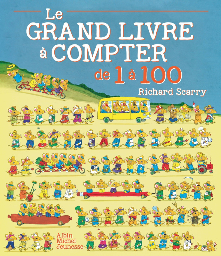 Le Grand Livre à compter de 1 à 100 - Richard Scarry, Valérie Le Plouhinec - ALBIN MICHEL