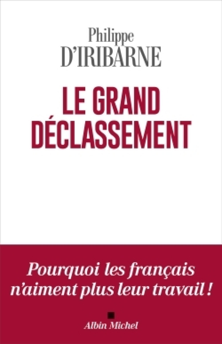 Le Grand Déclassement - Philippe Iribarne, Philippe d' Iribarne - ALBIN MICHEL