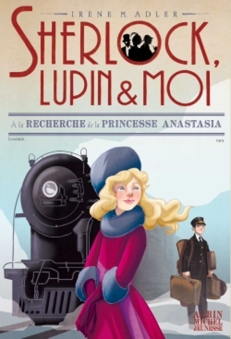 Sherlock, Lupin & moi - T14 A la recherche de la princesse Anastasia - Irène Adler, Béatrice Didiot - ALBIN MICHEL