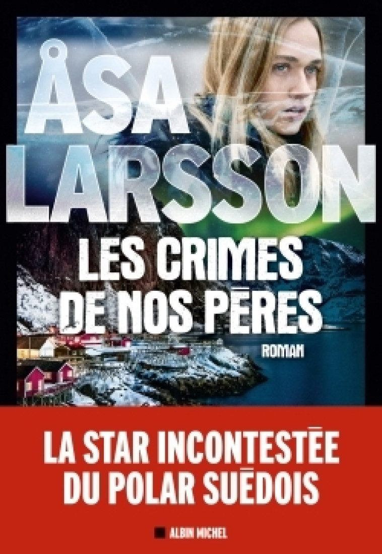 Les Crimes de nos pères - Åsa Larsson, Anne Karila - ALBIN MICHEL