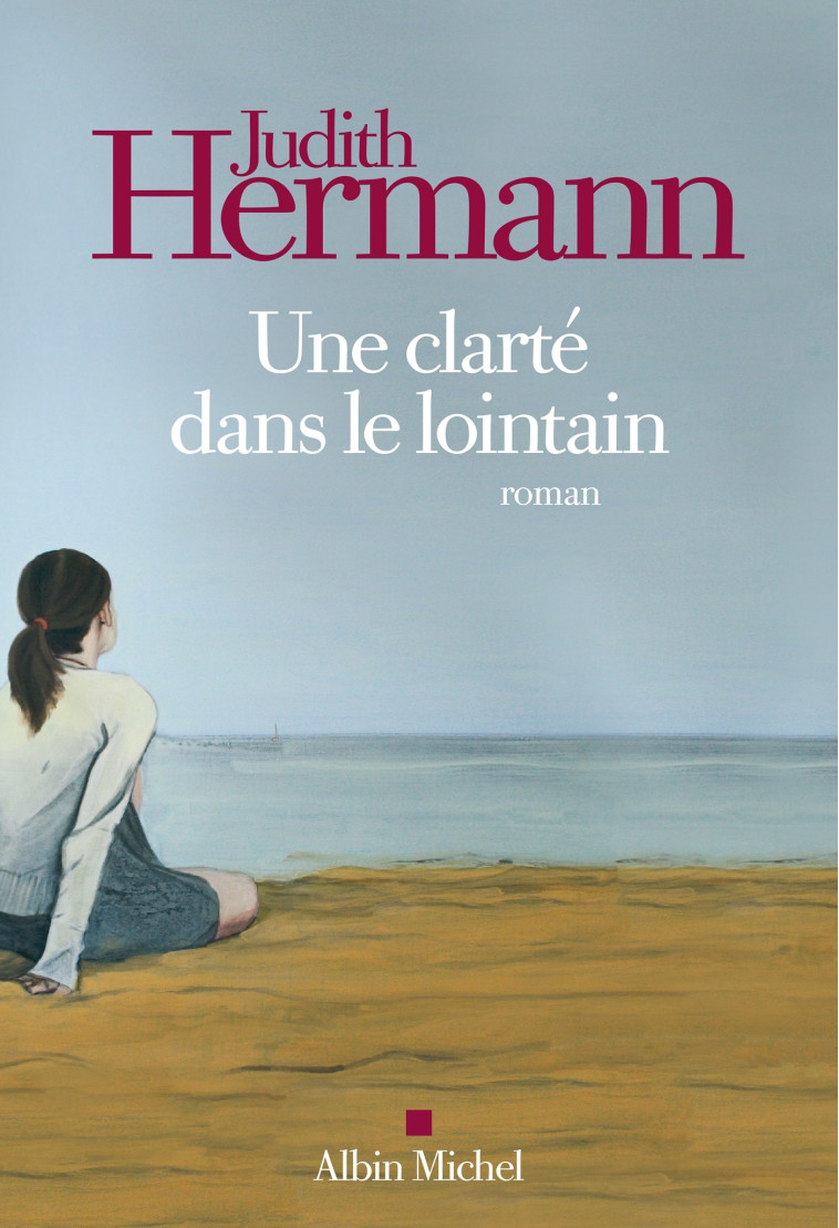 Une clarté dans le lointain - Judith Hermann, Dominique Autrand - ALBIN MICHEL