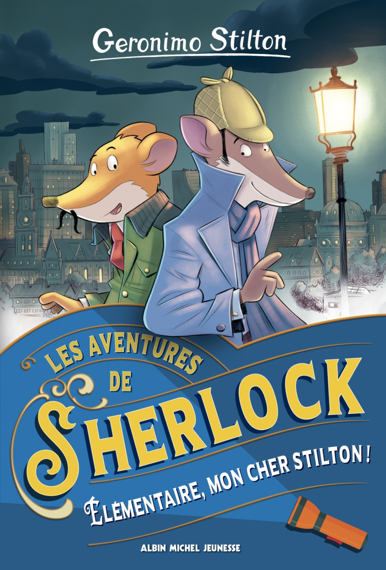 Les Aventures de Sherlock - tome 1 - Élémentaire, mon cher Stilton ! - Geronimo Stilton, Marianne Faurobert, Geronimo Stilton, Marianne Faurobert - ALBIN MICHEL