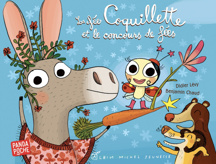 La Fée Coquillette et le concours de fées - Didier Levy, Benjamin Chaud - ALBIN MICHEL