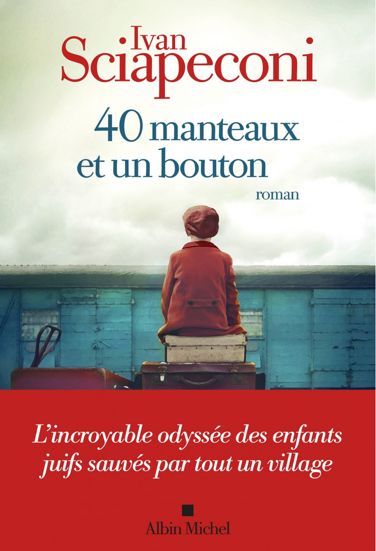 40 manteaux et un bouton - Ivan Sciapeconi, Romane Lafore - ALBIN MICHEL