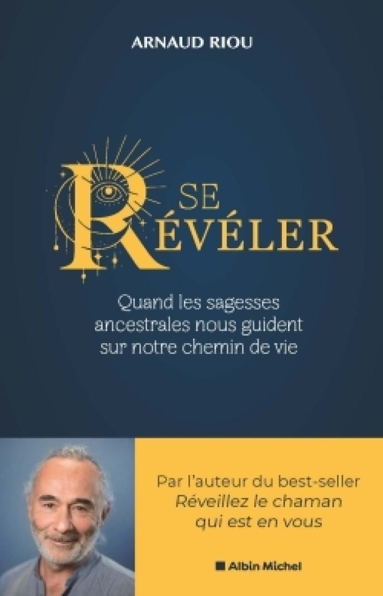 Se révéler - Arnaud Riou - ALBIN MICHEL