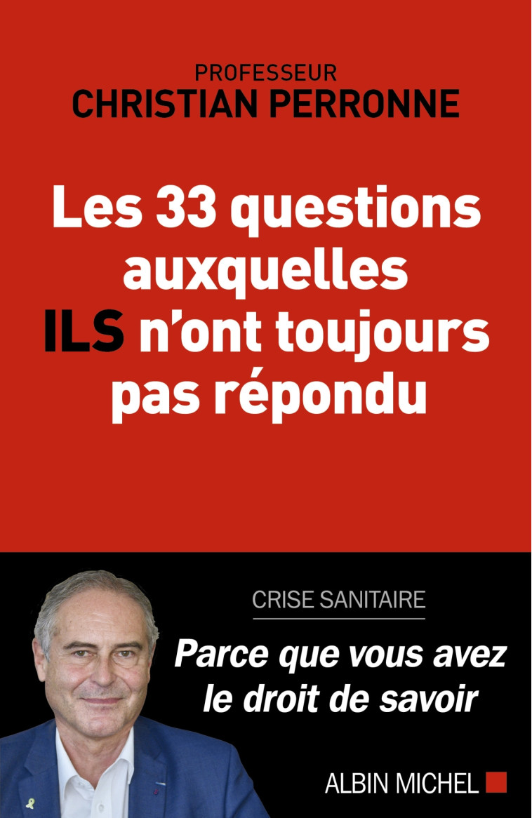 Les 33 questions auxquelles ils n'ont toujours pas répondu - Christian Perronne - ALBIN MICHEL