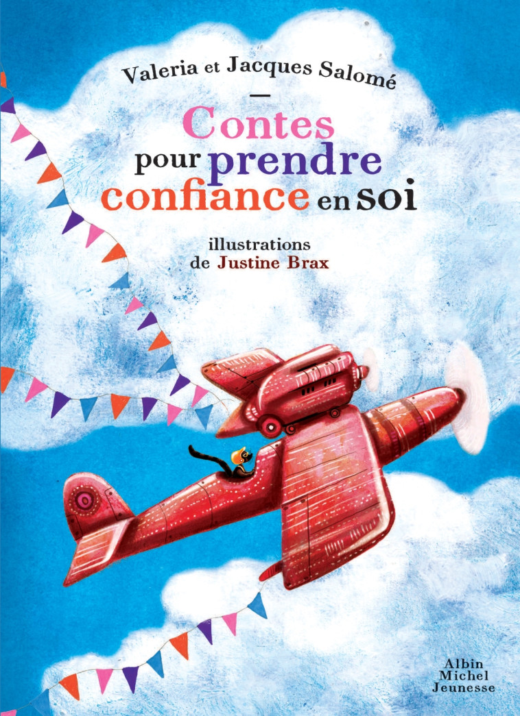 Contes pour prendre confiance en soi - Jacques Salomé, Justine Brax, Valéria Salomé - ALBIN MICHEL