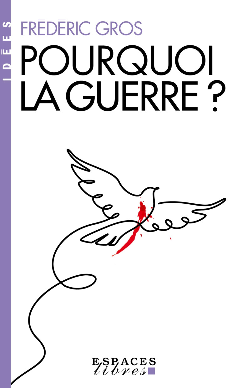 Pourquoi la guerre ? (poche) - Frédéric Gros - ALBIN MICHEL