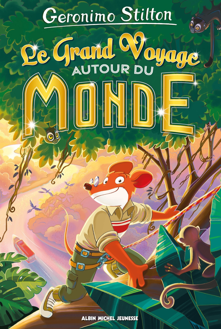 Stilton Hors Série - Le Grand Voyage autour du monde - Geronimo Stilton, Béatrice Didiot, Geronimo Stilton, Béatrice Didiot - ALBIN MICHEL