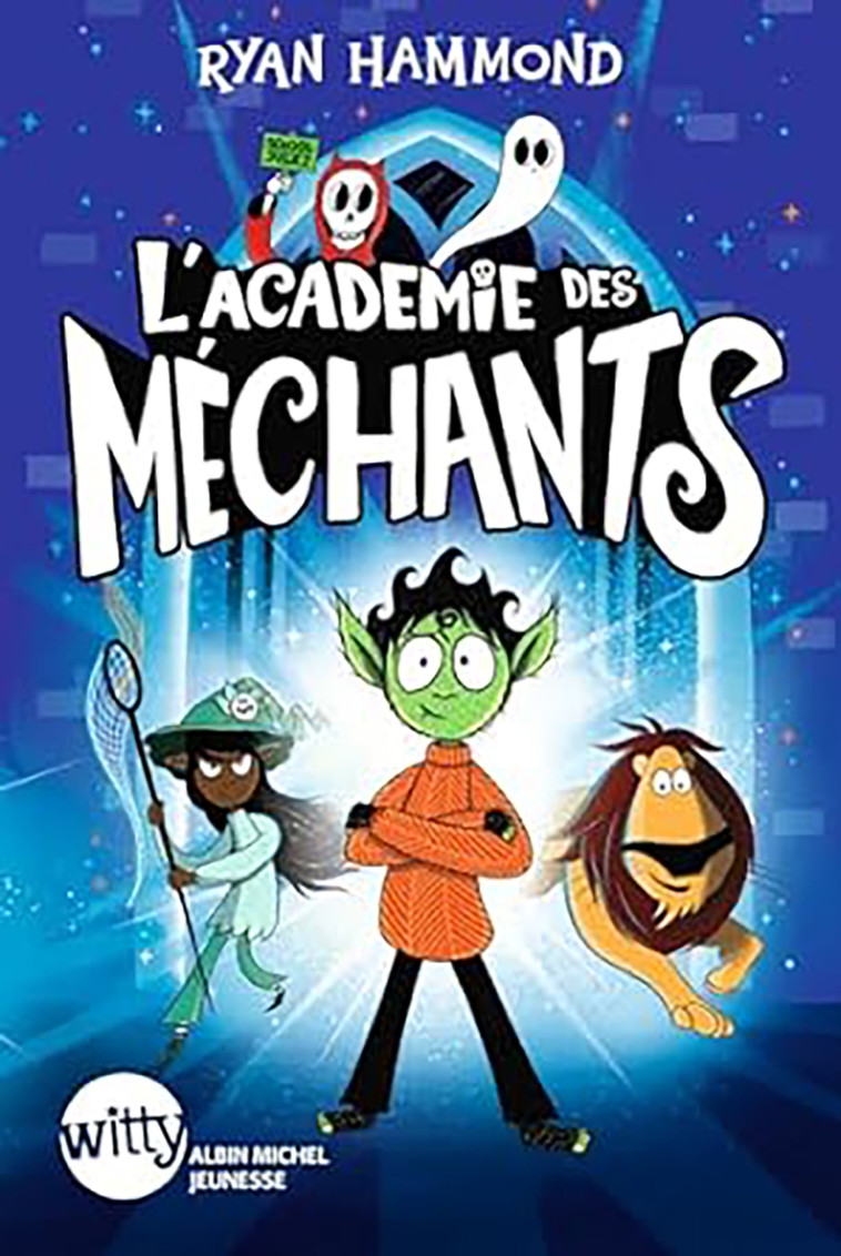 L'Académie des méchants - tome 1 - Ryan Hammond, Claire Billaud, Ryan Hammond, Claire Billaud - ALBIN MICHEL