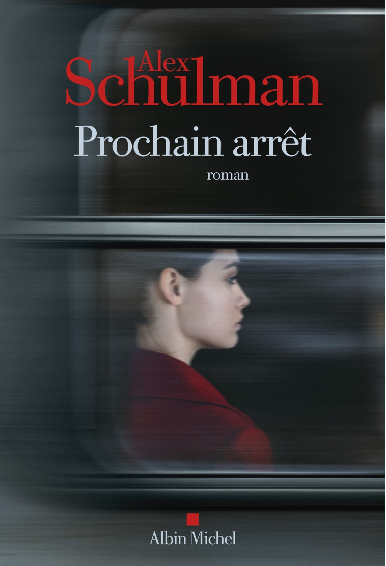 Prochain arrêt - Alex Schulman, Anne Karila - ALBIN MICHEL