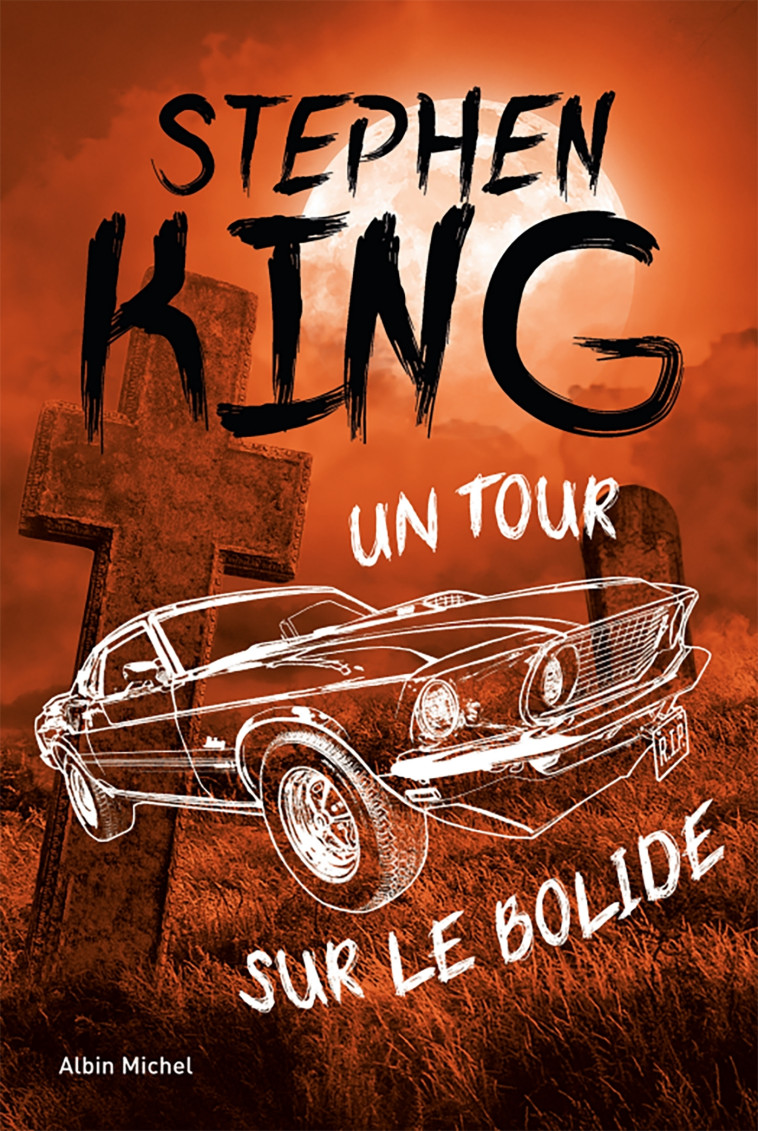 Un tour sur le Bolide - Stephen King, William Olivier Desmond - ALBIN MICHEL