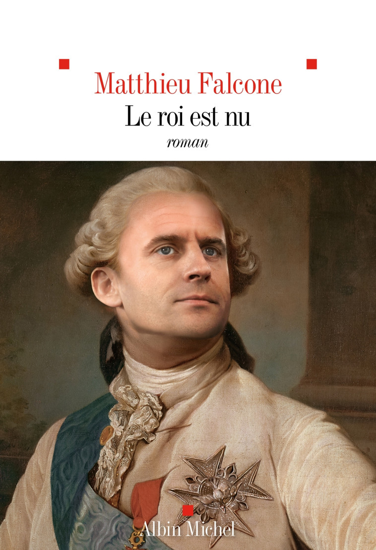 Le Roi est nu - Matthieu Falcone - ALBIN MICHEL