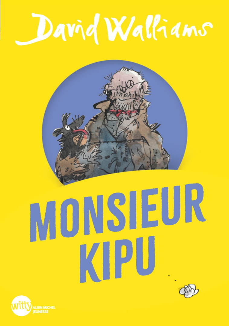 Monsieur Kipu (Edition 2024 - Witty poche) - David Walliams, Quentin Blake, Valérie Le Plouhinec, David Walliams, Quentin Blake, Valérie Le Plouhinec - ALBIN MICHEL