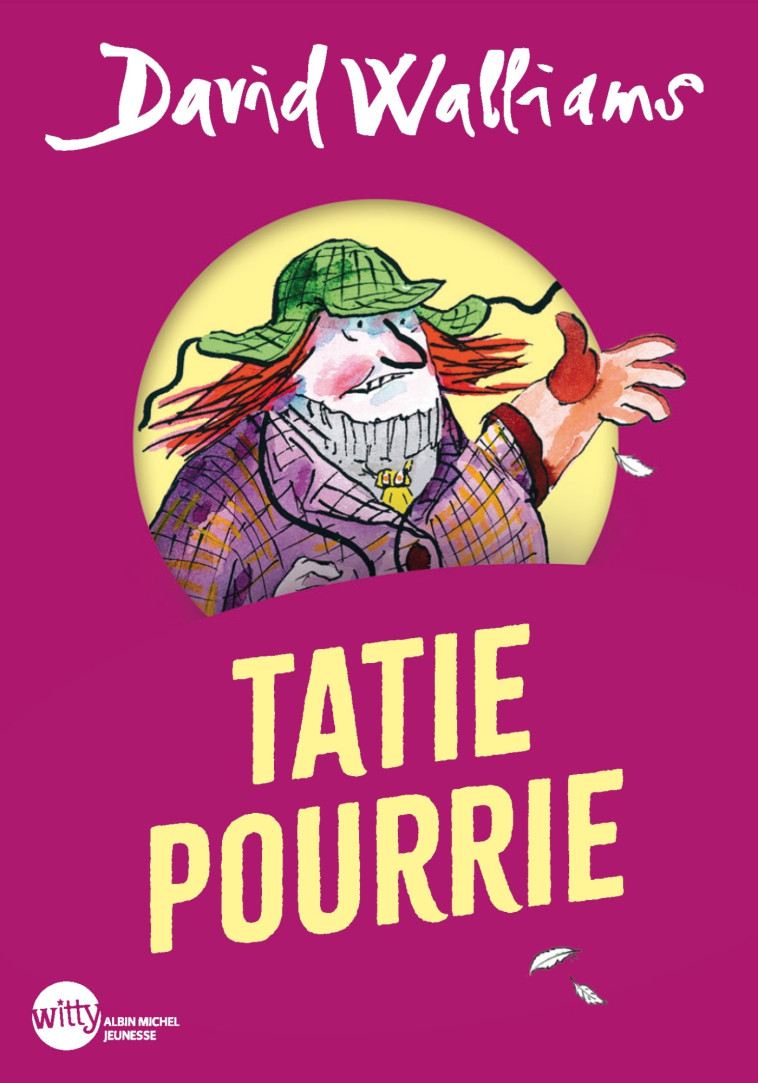 Tatie pourrie (Edition 2024 Witty poche) - David Walliams, Tony Ross, Valérie Le Plouhinec, David Walliams, Tony Ross, Valérie Le Plouhinec - ALBIN MICHEL