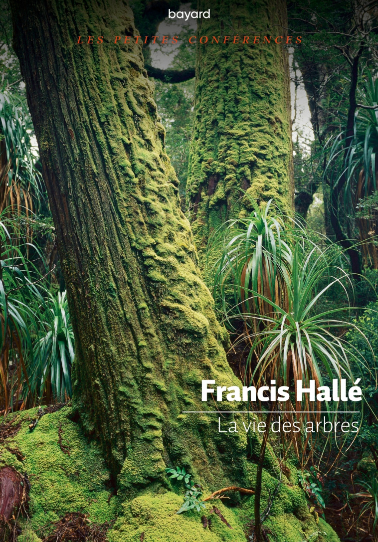 La vie des arbres - Francis Hallé - BAYARD ADULTE