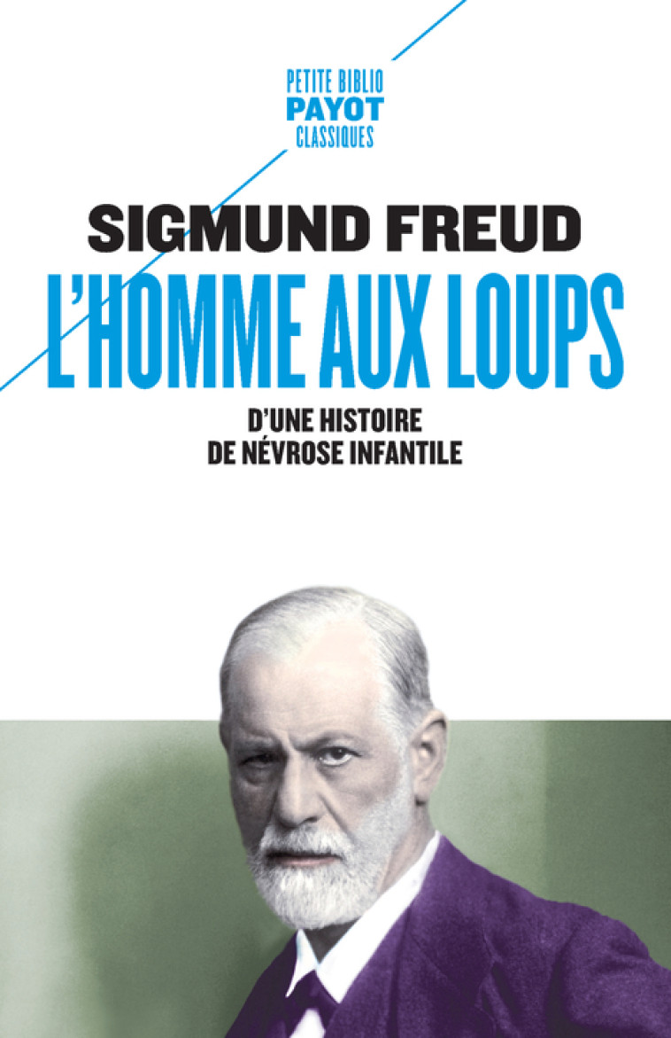 L'Homme aux loups - Sigmund Freud, Frédérique Debout, Olivier Mannoni - PAYOT