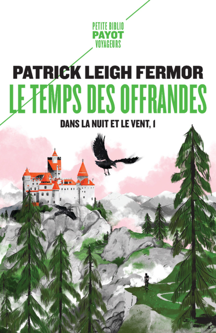 Le Temps des offrandes - Patrick Leigh fermor, Guillaume Villeneuve - PAYOT