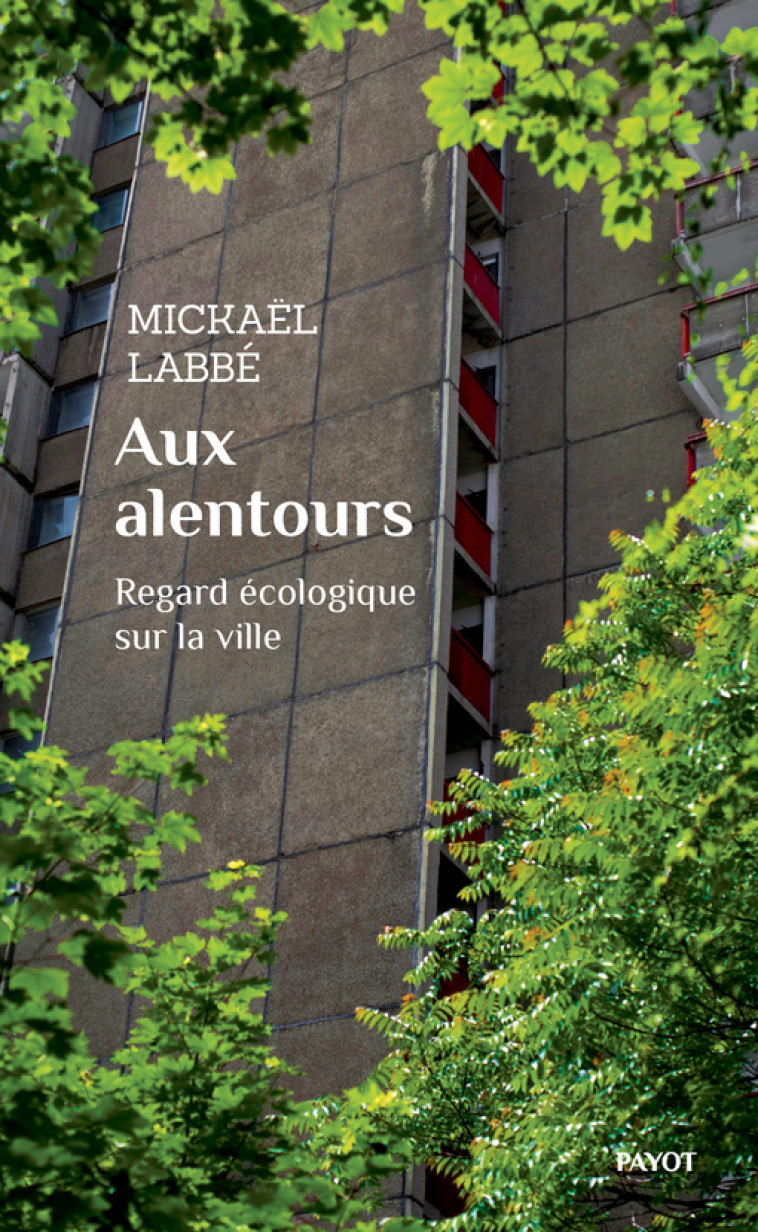 Aux alentours - Mickaël Labbé - PAYOT