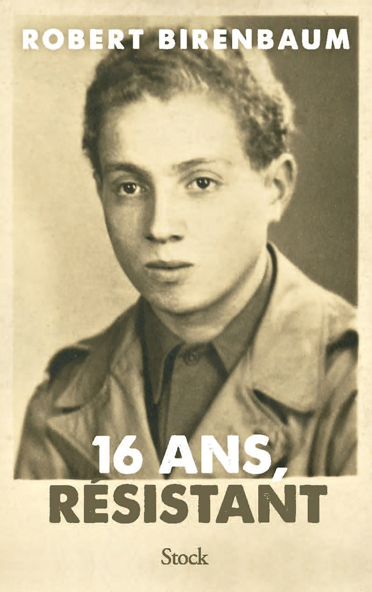 16 ans, résistant - Robert Birenbaum - STOCK