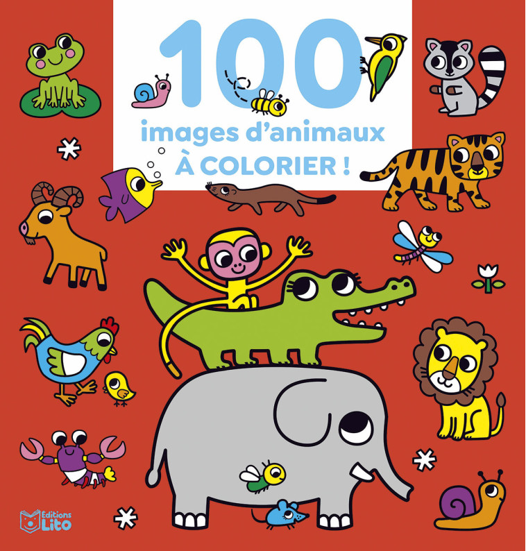 100 IMAGES A COLORIER ANIMAUX - XXX - LITO