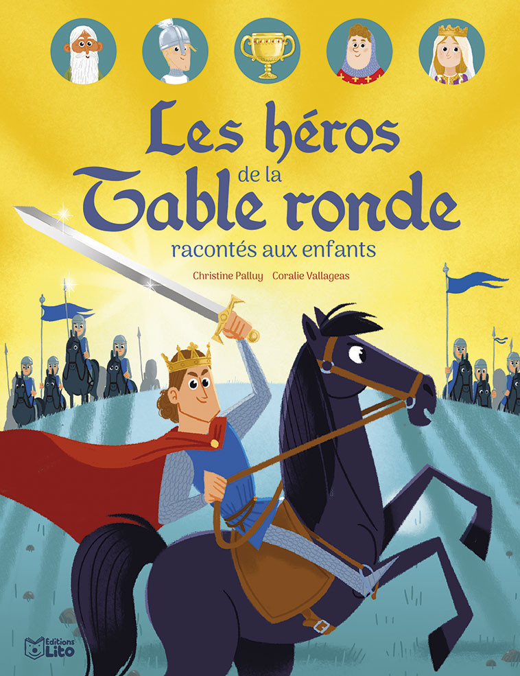 Les héros de la Table ronde racontés aux enfants - Christine Palluy, Coralie Vallageas - LITO