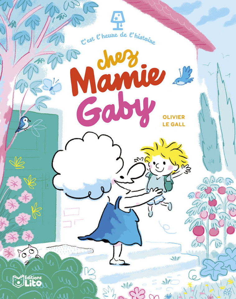 C'EST L'HEURE CHEZ MAMIE GABY - Olivier Le Gall - LITO