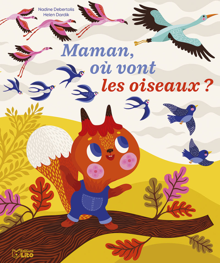 MAMAN OU VONT LES OISEAUX - Nadine Debertolis, Helen Dardik - LITO