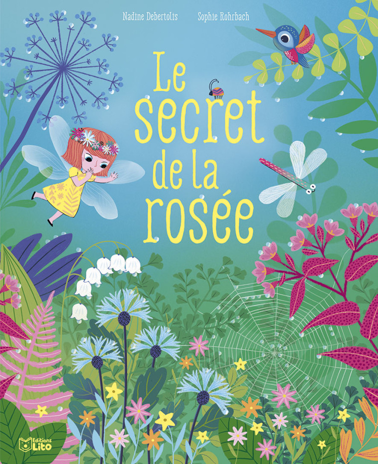 LE SECRET DE LA ROSEE - Nadine Debertolis, Sophie Rohrbach - LITO