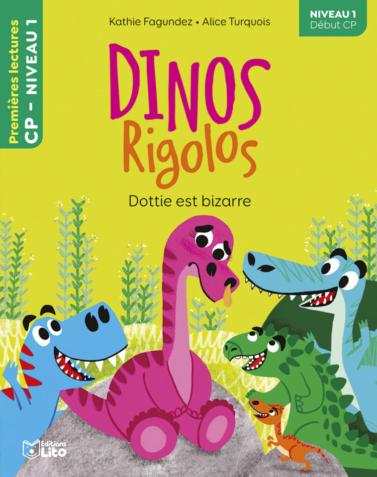 DINOS RIGOLOS-DOTTIE BIZARR N1 - Kathie Fagundez, Alice Turquois - LITO