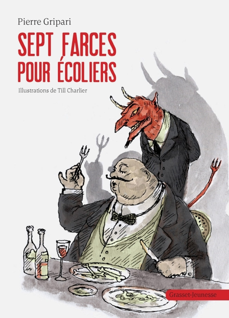 Sept farces pour écoliers - Pierre Gripari, Till Charlier - GRASSET JEUNESS