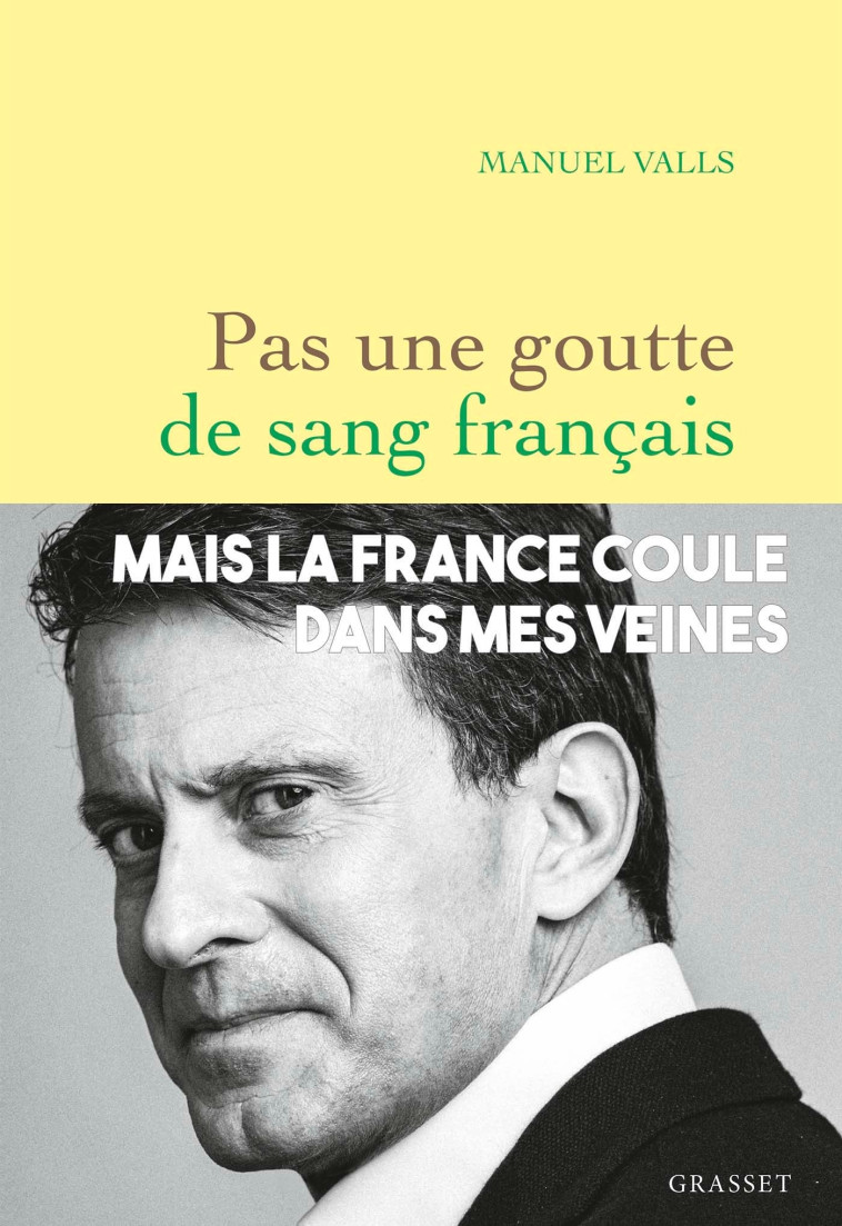 Pas une goutte de sang français - Manuel Valls - GRASSET