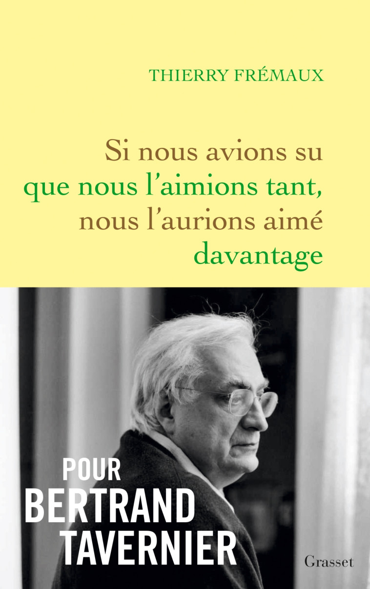 Si nous avions su que nous l'aimions tant, nous l'aurions aimé davantage - Thierry Frémaux - GRASSET