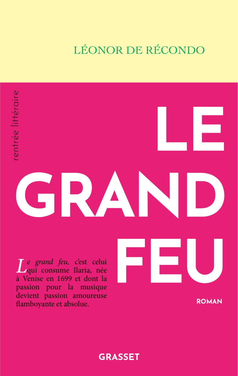 Le grand feu - Léonor Récondo, Léonor de Récondo - GRASSET